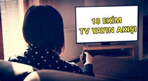 18 ekim tv yayın akışı
